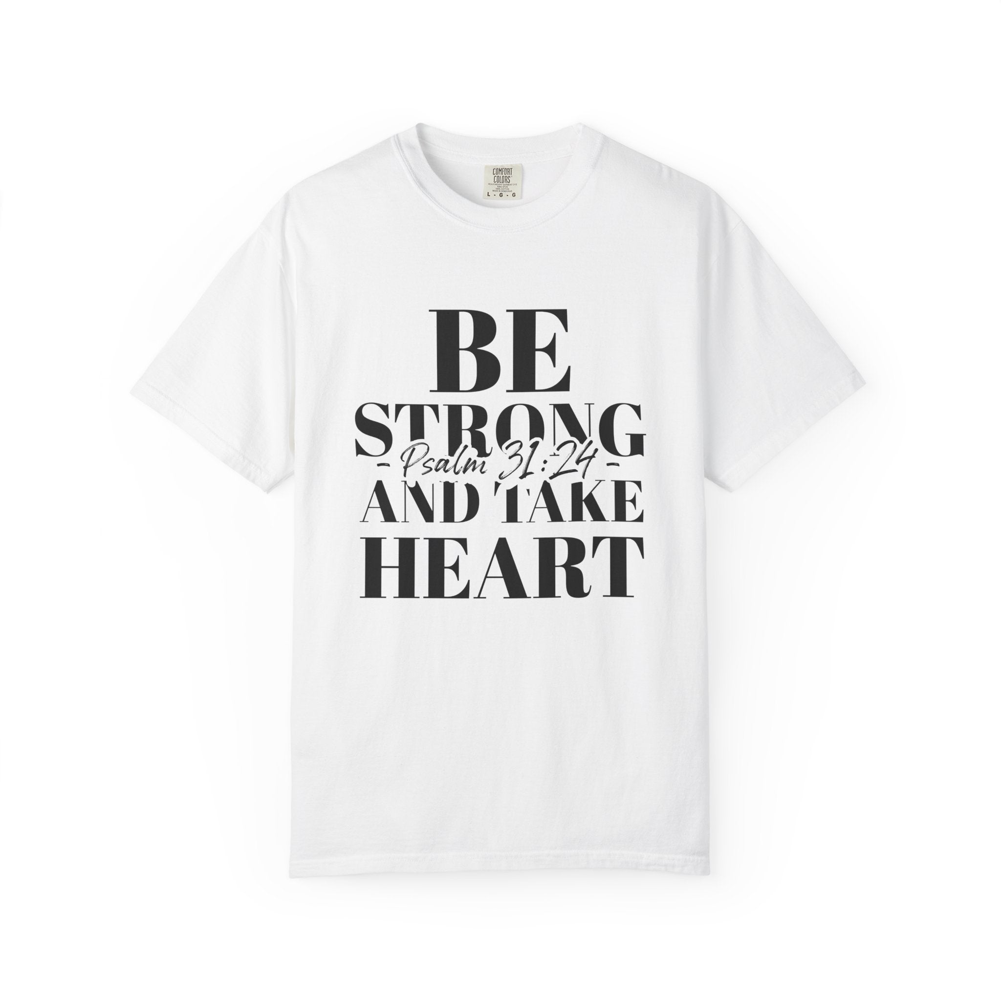 Be Strong and take Heart Tee