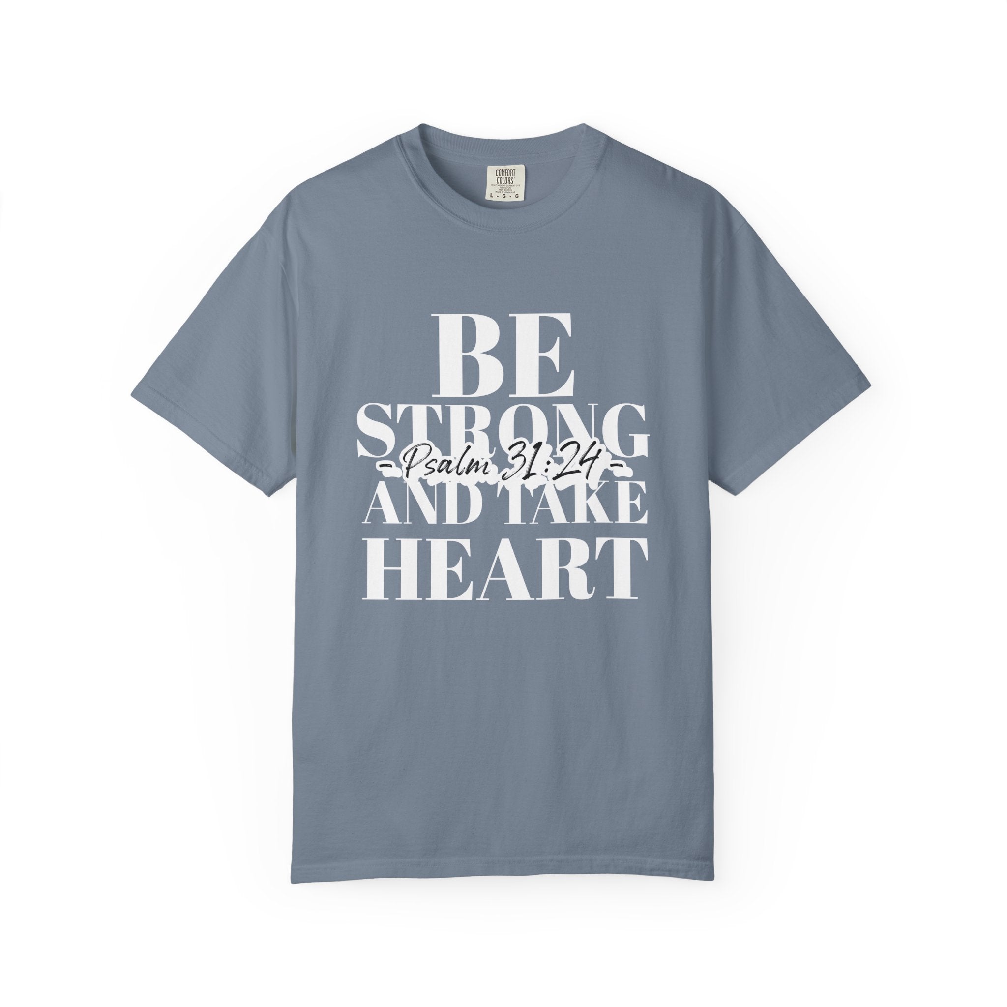 Be Strong and take Heart Tee